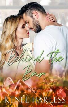 Behind the Bar (Home in Carson Book 3) Behind the Bar (Home in Carson Book 3)
