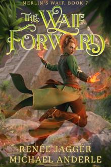 The Waif Forward (Merlin's Waif Book 7) The Waif Forward (Merlin's Waif Book 7)