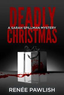 Deadly Christmas (Detective Sarah Spillman Mystery Series Book 8) Deadly Christmas (Detective Sarah Spillman Mystery Series Book 8)