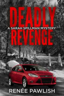 Deadly Revenge (Detective Sarah Spillman Mystery Series Book 4) Deadly Revenge (Detective Sarah Spillman Mystery Series Book 4)