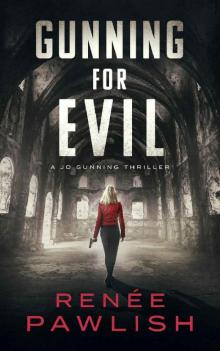 Gunning for Evil (A Jo Gunning Thriller)