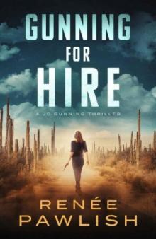 Gunning for Hire (A Jo Gunning Thriller Book 3) Gunning for Hire (A Jo Gunning Thriller Book 3)