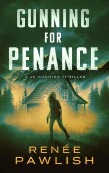 Gunning for Penance (A Jo Gunning Thriller) Gunning for Penance (A Jo Gunning Thriller)