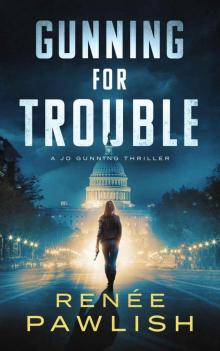 Gunning for Trouble (A Jo Gunning Thriller Book 1) Gunning for Trouble (A Jo Gunning Thriller Book 1)