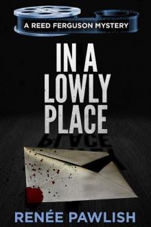 In A Lowly Place (The Reed Ferguson Mystery Series Book 21) In A Lowly Place (The Reed Ferguson Mystery Series Book 21)