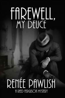 Renee Pawlish - Reed Ferguson 04 - Farewell, My Deuce Renee Pawlish - Reed Ferguson 04 - Farewell, My Deuce