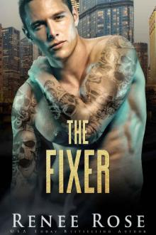 The Fixer: A Dark Bratva Billionaire Romance (Chicago Bratva Book 2) The Fixer: A Dark Bratva Billionaire Romance (Chicago Bratva Book 2)
