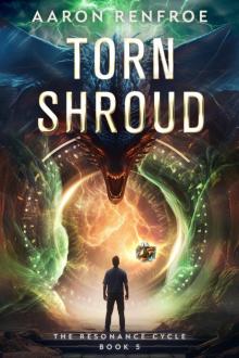Torn Shroud: The Resonance Cycle, Book 5 [Isekai, LitRPG]
