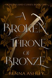 A Broken Throne of Bronze (Of Metals and Curses Book 1)