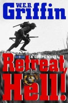 W E B Griffin - Corp 10 - Retreat, Hell!