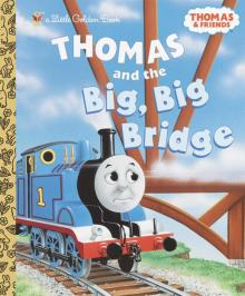 Thomas and the Big Big Bridge Thomas and the Big Big Bridge