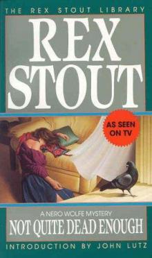 Not Quite Dead Enough (The Rex Stout Library) Not Quite Dead Enough (The Rex Stout Library)