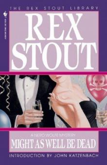 Rex Stout - Nero Wolfe 26 - Might As Well Be Dead
