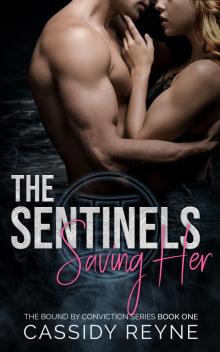 The Sentinels: Saving Her (The Bound by Conviction Series Book 1)