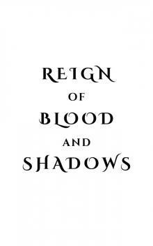 Reign of Blood and Shadows