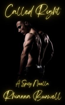 Called Right: A Spicy Novella Called Right: A Spicy Novella