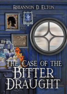 The Case of the Bitter Draught: the Wolflock Cases, #4