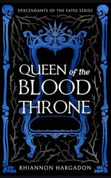 Queen of the Blood Throne (Descendants of The Fates Book 2)