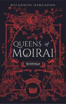 Queens of Moirai (Descendants of The Fates Book 1)