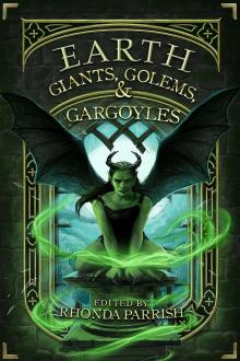 Earth- Giants, Golems, & Gargoyles