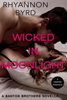 Wicked in Moonlight (The Santos Brothers Book 1)