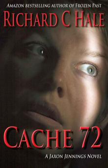 Cache 72 (A Jaxon Jennings' Detective Mystery Thriller Series, Book 2)