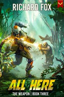 All Here (The Weapon Book 3)