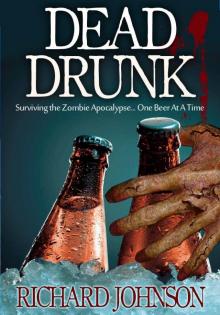 Dead Drunk: Surviving the Zombie Apocalypse... One Beer at a Time