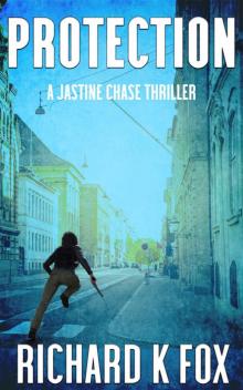 Protection: A Jastine Chase Thriller