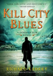 Kill City Blues: A Sandman Slim Novel Kill City Blues: A Sandman Slim Novel