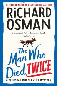 The Man Who Died Twice--A Thursday Murder Club Mystery