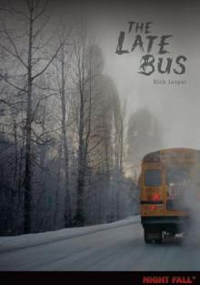 The Late Bus (Night Fall ™)