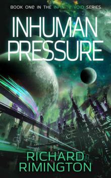 Inhuman Pressure: Infinite Void Book 1