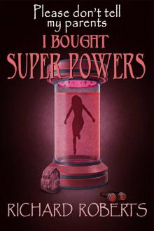 Please Don't Tell My Parents I Bought Super Powers