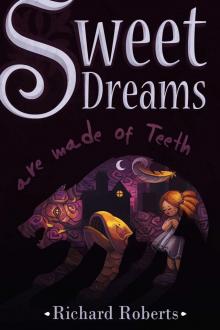 Sweet Dreams Are Made of Teeth