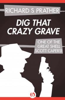 Dig That Crazy Grave (The Shell Scott Mysteries) Dig That Crazy Grave (The Shell Scott Mysteries)