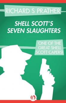 Shell Scott's Seven Slaughters (The Shell Scott Mysteries) Shell Scott's Seven Slaughters (The Shell Scott Mysteries)