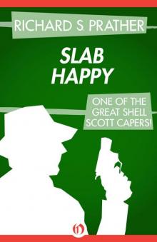 Slab Happy (The Shell Scott Mysteries) Slab Happy (The Shell Scott Mysteries)