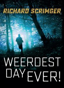 Weerdest Day Ever! Weerdest Day Ever!
