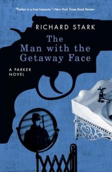 The Man with the Getaway Face: A Parker Novel (Parker Novels) The Man with the Getaway Face: A Parker Novel (Parker Novels)