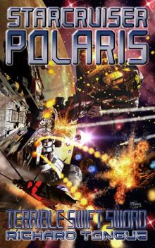 Starcruiser Polaris: Terrible Swift Sword Starcruiser Polaris: Terrible Swift Sword