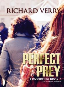 Perfect Prey: Are You Being Hunted? (Consortium Series Book 2)