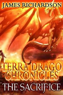The Terra Drago Chronicles: The Sacrifice (Rein of Fire Book 1)