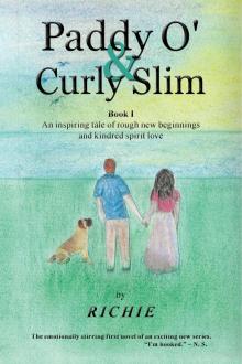 Paddy O' & Curly Slim, Book I--The Emotionally Stirring First Novel of an Exciting New Six-book Series