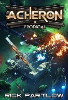 Prodigal: A Military Sci-Fi Series (The Acheron Book 2) Prodigal: A Military Sci-Fi Series (The Acheron Book 2)