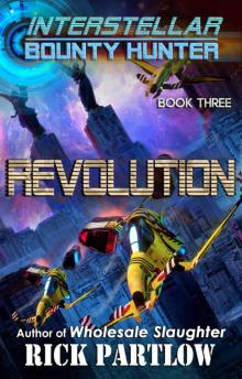 Revolution (Interstellar Bounty Hunter Book 3) Revolution (Interstellar Bounty Hunter Book 3)