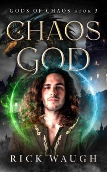 Chaos God: The Gods of Chaos Book 3