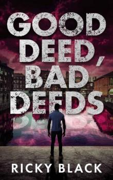 Good Deed, Bad Deeds: A Leeds Crime Fiction Thriller (The Dunn Family Series Book 1) Good Deed, Bad Deeds: A Leeds Crime Fiction Thriller (The Dunn Family Series Book 1)