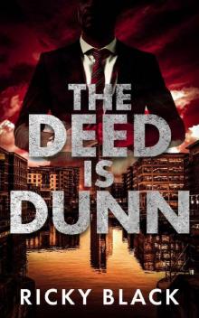 The Deed is Dunn: A Leeds Gangland Crime Fiction Thriller (The Dunn Family Series Book 4)