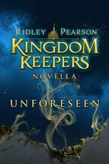 Unforeseen - A Kingdom Keepers Novella